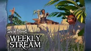 Sea of Thieves Weekly Stream: The Playground