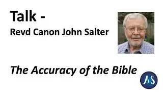 Rev John Salter   The Accuracy of the Bible