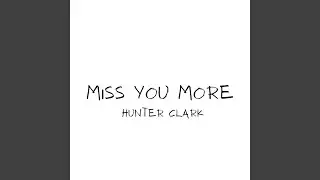 Miss You More