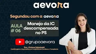 # Aulão 06 - Manejo da IC Descompensada no PS