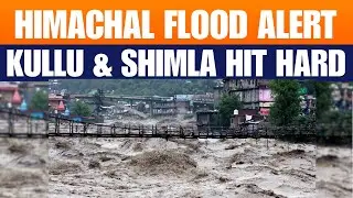 Himachal Pradesh Hit by Fresh Cloudbursts | Kullu & Shimla Flood Alert | News9