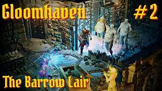 Gloomhaven Digital Multiplayer Episode 2 - Barrow Lair