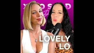 Ep 18 - Lovely Lo The Wholesome Ho