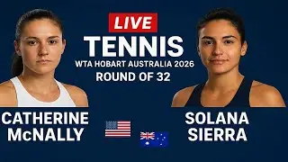 Catherine McNally Vs Solana Sierra 🎾LIVE TENNIS WTA Hobart Australia 2026 🎾Round Of 32 Live Scores