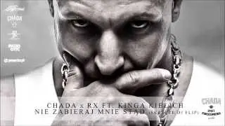 Chada x RX ft. Kinga Kielich - Nie zabieraj mnie stąd
