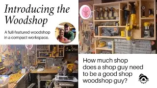 Introducing the Woodshop #compactworkshop #workshop #fullfeaturedworkshop #compactspace