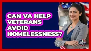 Can VA Help Veterans Avoid Homelessness?