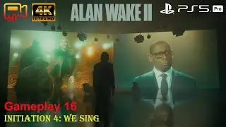 Gameplay 16: Initiation 4: We Sing - Alan Wake II - PS5 Pro 4K60P