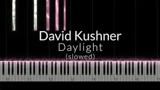 David Kushner - Daylight (slowed) Piano Tutorial