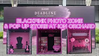 BLACKPINK PHOTO ZONE & POP UP STORE AT ION ORCHARD #kallang #orchardsingapore #singapore