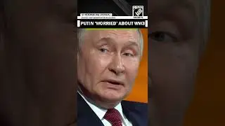 Russian President Putin &lsquo;worried&rsquo; about World War 3, says &ldquo;it is disturbing&rdquo;