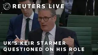 LIVE: British Prime Minister Keir Starmer questioned by lawmakers on his role