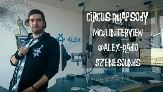 Circus Rhapsody Michi Interview @Alex-Radio Szenesounds