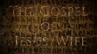 Gospel of Jesus' Wife tested Authentic - Did Jesus have a wife?