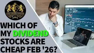 Which of My Dividend Stocks are CHEAP Feb 2026?