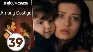 Amor y Castigo - Capitulo 39 | Mejores Escenas