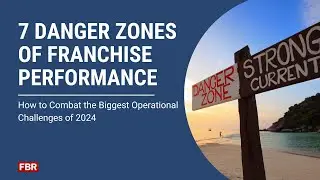 7 Danger Zones of Franchise Performance