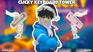 Roblox ASMR ~ CLICKY KEYBOARD TOWER ASMR *RELAXING*✨💤