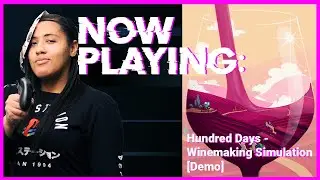 NOW PLAYING: Hundred Days - Winemaking Simulation [Demo]