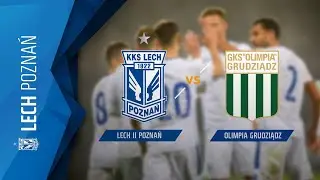 ZAPIS TRANSMISJI: LECH II Poznań - OLIMPIA Grudziądz