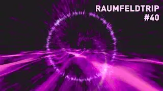 Raumfeldtrip 40 | Melodic Techno Journey