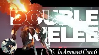 Double Melee In Armored Core 6! | Lightweight Double Melee Build |