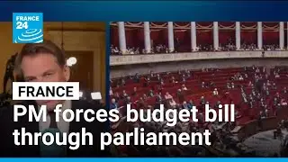 France's PM invokes Article 49.3 to force through budget bill &bull; FRANCE 24 English