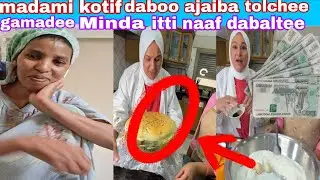 #madami kotif daboo tolchee nyatee#gamadee mindaa naaf dabaltee bayeen gamadee&hearts;️