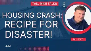 HOUSING CRASH: RECIPE FOR DISASTER! HALF PRICED HOMES!  Housing Market Crash 2024 -Tall Mike Talks