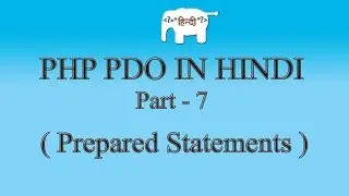 PHP MySQL/PDO Tutorial in Hindi/Urdu (Prepared Statements) | Part-7