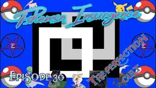 Pokemon Insurgence| Ep30-Taen Of the Perfection cult