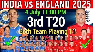 Indw vs Engw 3rd T20 Confirm Final Playing 11|Ind vs Eng Women T20 Match Playing 2025