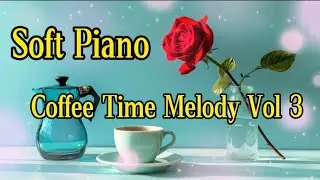 Coffee Time Melody ☕ Vol.3 — Gentle Piano Music for Relaxing Moments | Cozy Café Vibes