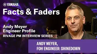 Facts & Faders - Andy Meyer Engineer Profile - RIVAGE PM Interview Series