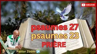Pri&egrave;re de Gu&eacute;rison, Psaumes 27 & 23, Par la Foi, Au Nom de J&eacute;sus.Pastor Jean Claude Derisier Zoom.