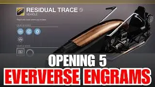 Opening 5 EVERVERSE ENGRAMS - Destiny 2 Engrams - Engram Rewards and Loot [Destiny 2]