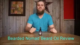 Bearded Nomad Beard Oil Review