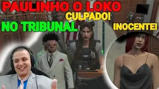 PAULINHO O LOKO NO TRIBUNAL FOI CONDENADO A 2.700 SERVIÇOS😱