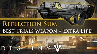 Destiny - Reflection Sum. The best Trials primary weapon? + Extra life give away!