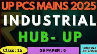 UP Industrial Centres & Hubs | UPPCS Mains 2025 | UP Economy & Industries Explained  l ClASS : 15 l