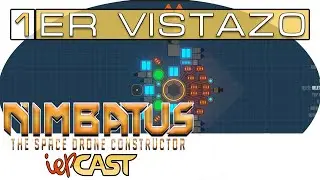 NIMBATUS The Space Drone Constructor | 1er Vistazo |  Gameplay Espa&ntilde;ol