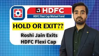 Roshi Jain Exits HDFC Flexi Cap 😱 | Should You Also Exit? | Truth for Investors | HDFC Flexi Cap