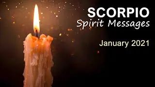 SCORPIO SPIRIT MESSAGES - JANUARY 2021 