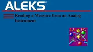 ALEKS - Reading a Measure from an Analog Instrument