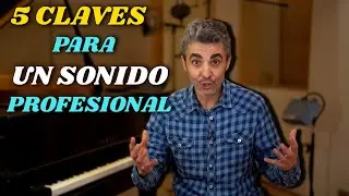 5 CLAVES para un sonido PROFESIONAL