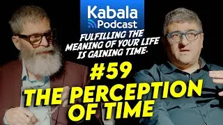The PERCEPTION of TIME and what the VOID reveals | Kabala Podcast