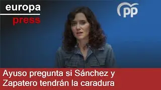 Ayuso se pregunta si el PSOE tendr&aacute; 