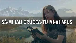 Să-mi iau crucea-tu mi-ai spus   - Nou 
