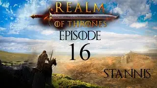 Realm of Thrones 4.0, Episode 16, Mount & Blade 2 Bannerlord