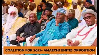 COALITION FOR 2027 - AMAECHI UNITES OPPOSITION